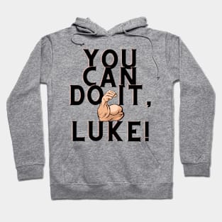 You can do it, Luke Hoodie